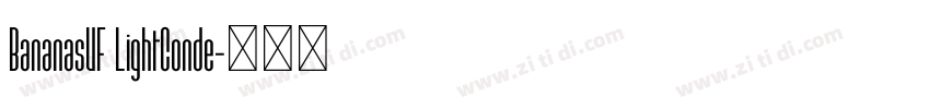 BananasVF LightConde字体转换 BananasVF LightConde字体转换